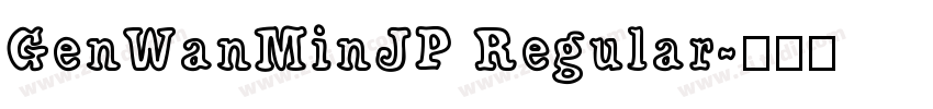 GenWanMinJP Regular字体转换